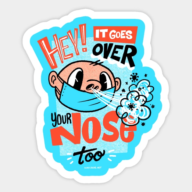 The Facemask Goes Over Your Nose Too! Sticker by natebear